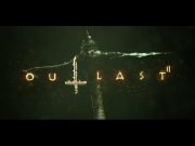 Outlast 2 – Der Launch-Trailer offenbart einen wahren Blutregen